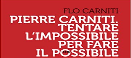 PIERRE CARNITI  IL SINDACALISTA e UOMO DELLE ISTITUZIONI