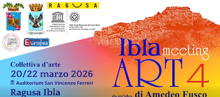 Città di Ragusa: al via Ibla Meeting Art 4 Festival della Cultura a cura di Amedeo Fusco